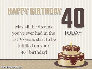 40th Birthday Wishes, Messages and Card Wordings – Wordings and Messages