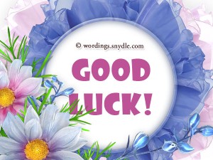 Good Luck Messages And Wishes – Wordings and Messages