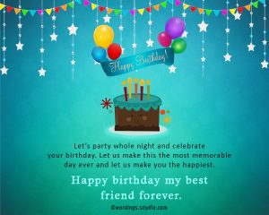 Birthday Wishes For Best Friend Forever – Wordings and Messages