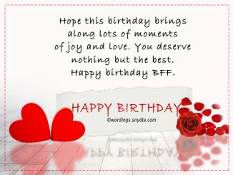 Birthday Wishes For Best Friend Forever – Wordings and Messages